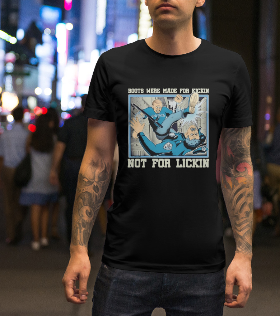 Cold As Life Boots Were Made For Kickin Not For Lickin Comic Style Combat Scene T-Shirt