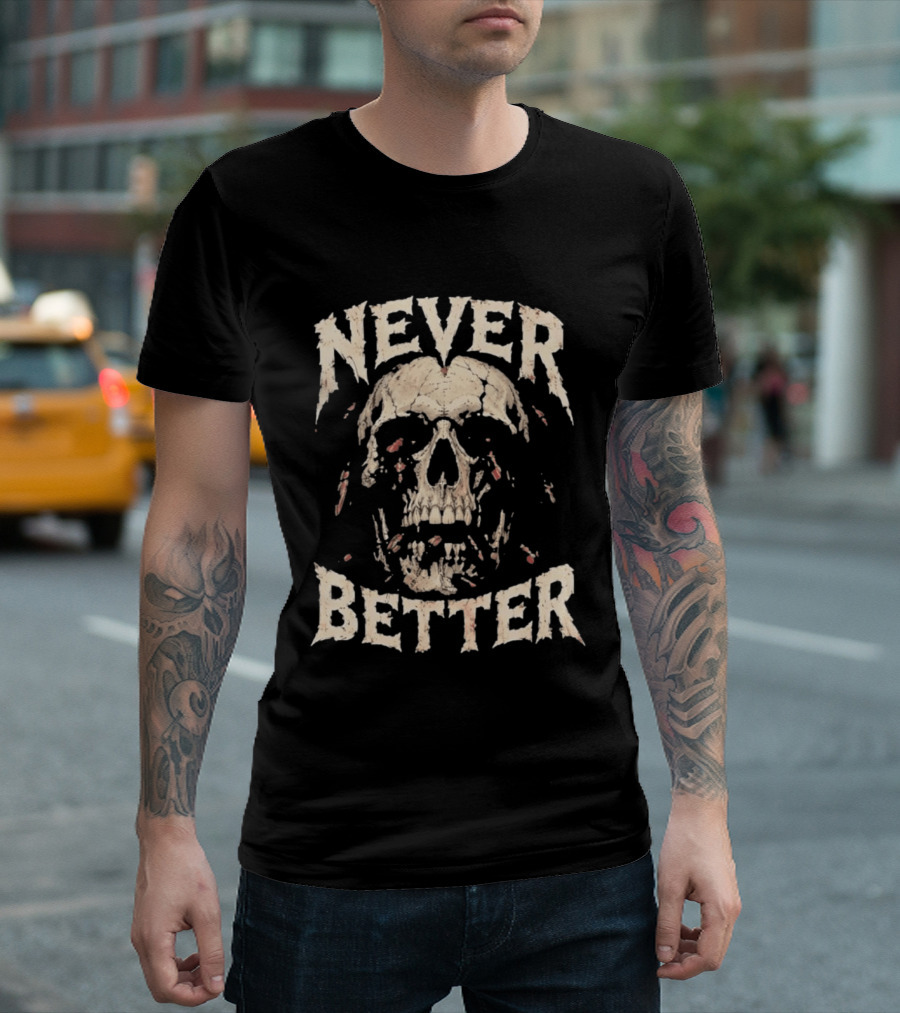 Never Better Skull Distressed Cockroach T-Shirt