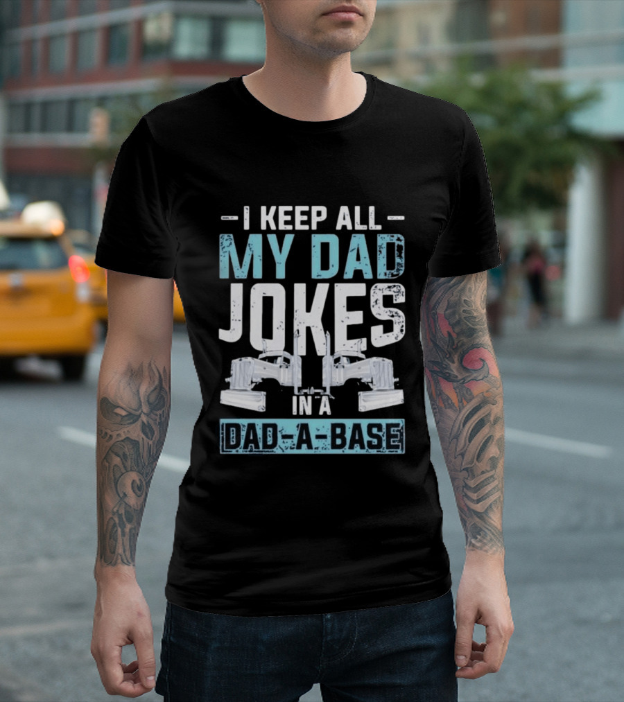 I Keep All My Dad Jokes In A Dad A Base Wrench Automotive Mechanic Humor T-Shirt