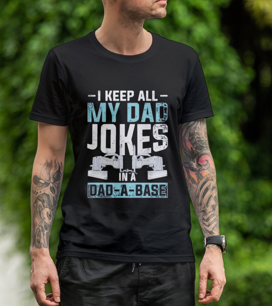 I Keep All My Dad Jokes In A Dad A Base Wrench Automotive Mechanic Humor T-Shirt