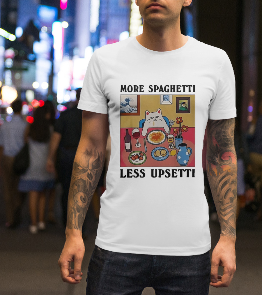 Lord Nermal Ripndip Cat More Spaghetti Less Upsetti Dinner Meal Foodie T-Shirt