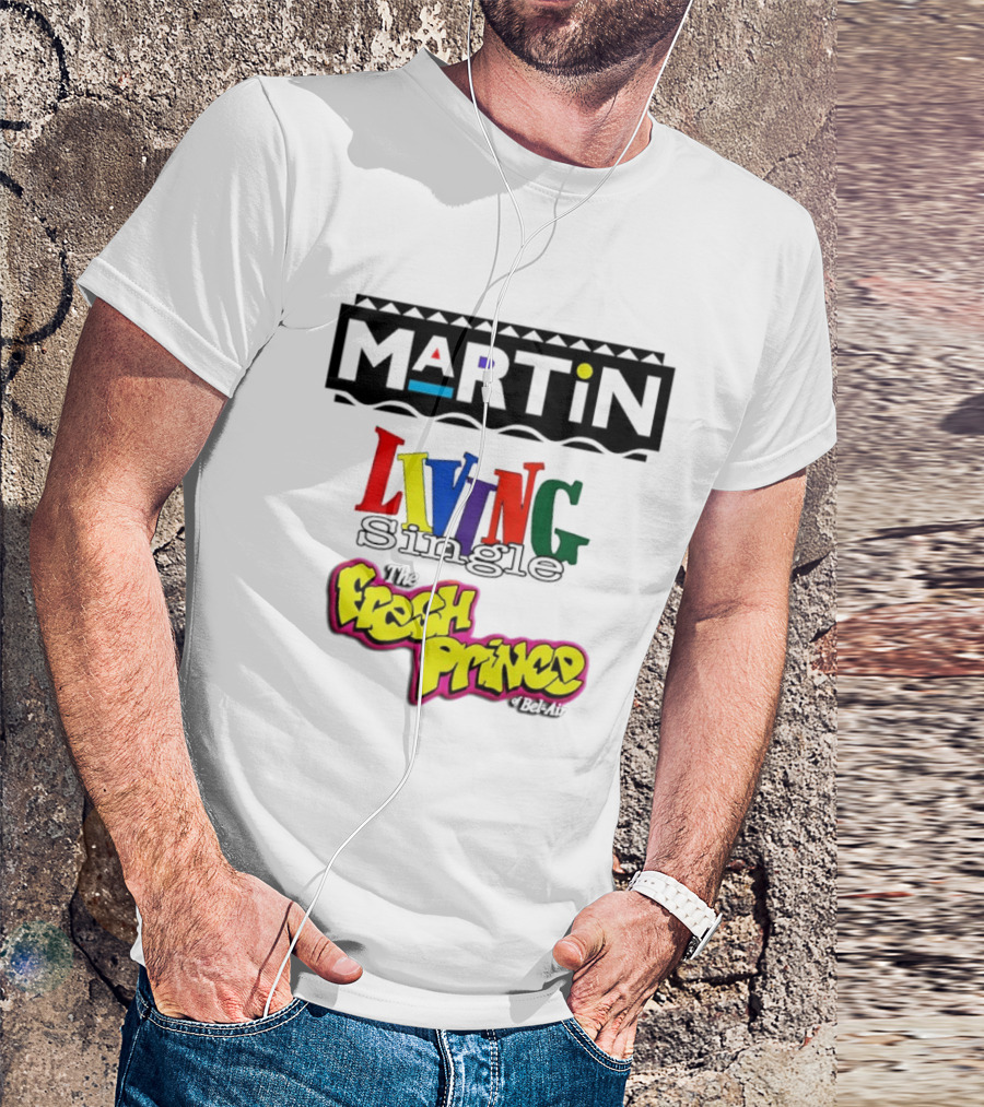 Martin Living Single The Fresh Prince Of Bel Air Retro TV Mashup T-Shirt