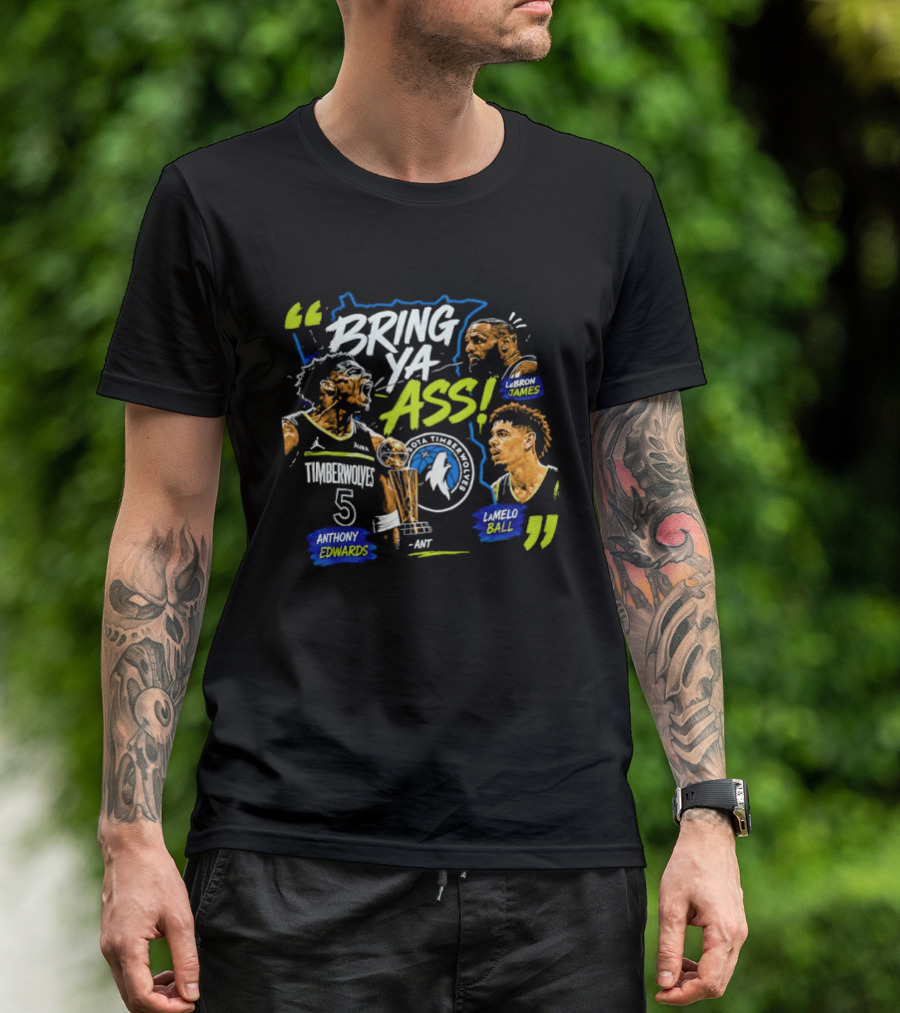 Anthony Edwards LeBron James LaMelo Ball Minnesota Timberwolves Bring Ya Ass Basketball NBA 2026 T-Shirt