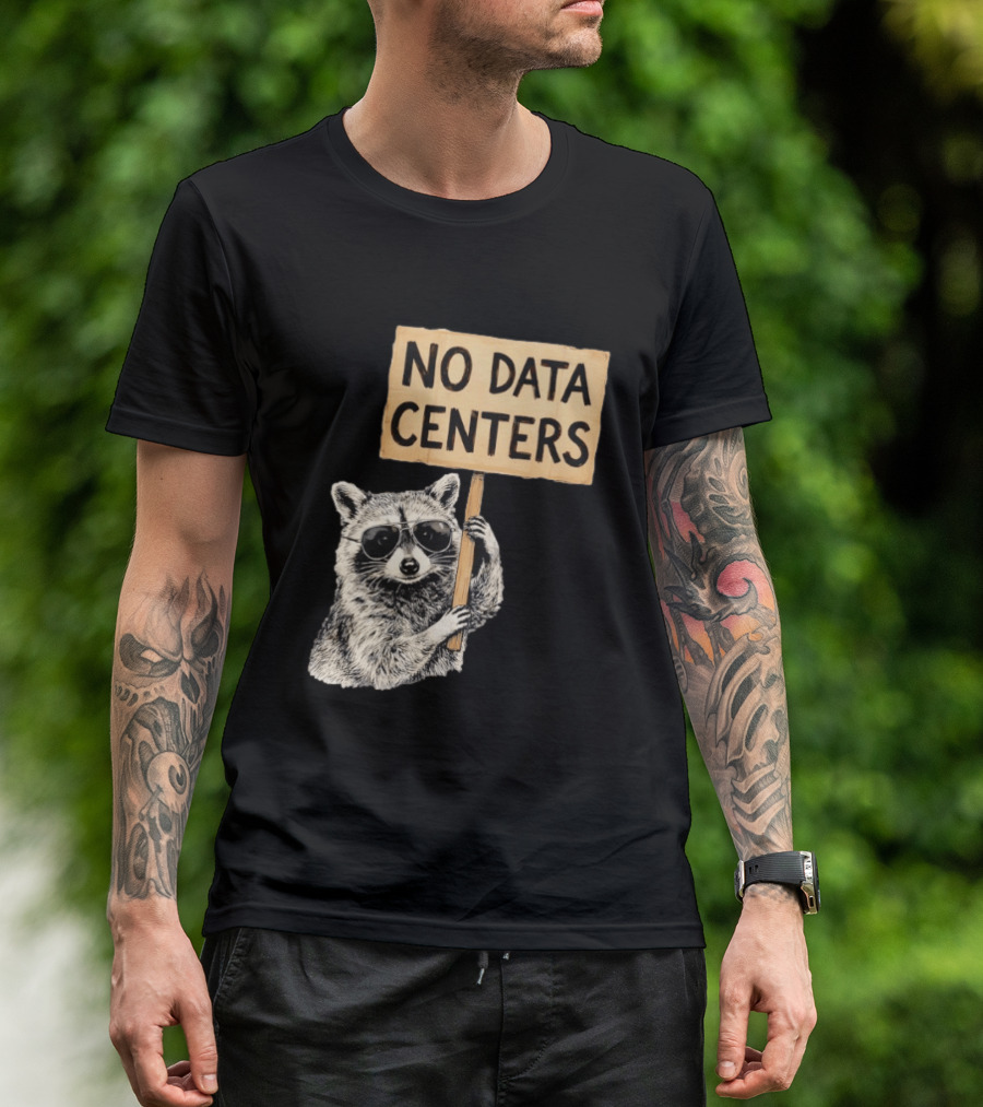 Raccoon Holding No Data Centers Protest Sign With Sunglasses T-Shirt
