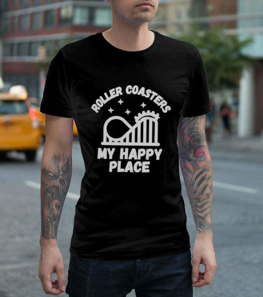 Roller S My Happy Place Amusement Park Thrill Ride T-Shirt