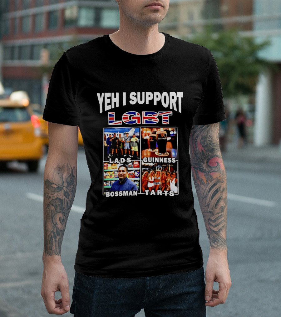 Yeh I Support LGBT Lads Guinness Bossman Tarts T-Shirt