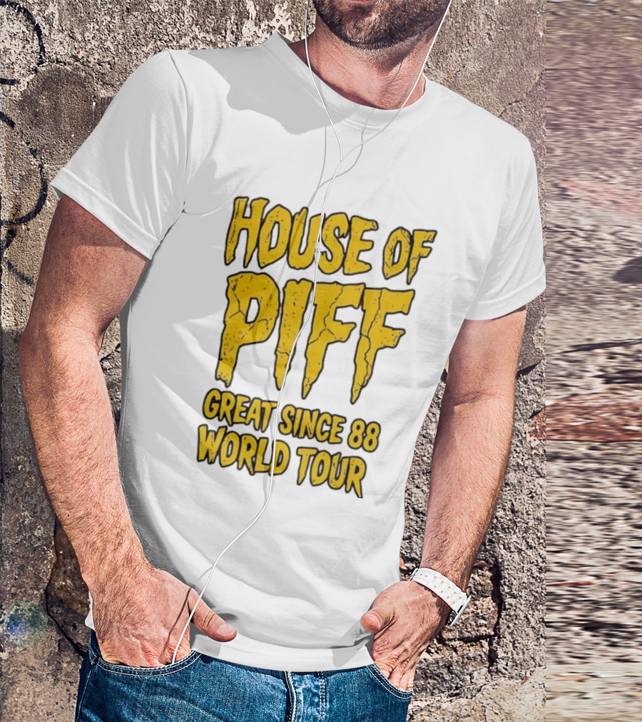 House Of PIFF Great Since 88 World Tour T-Shirt