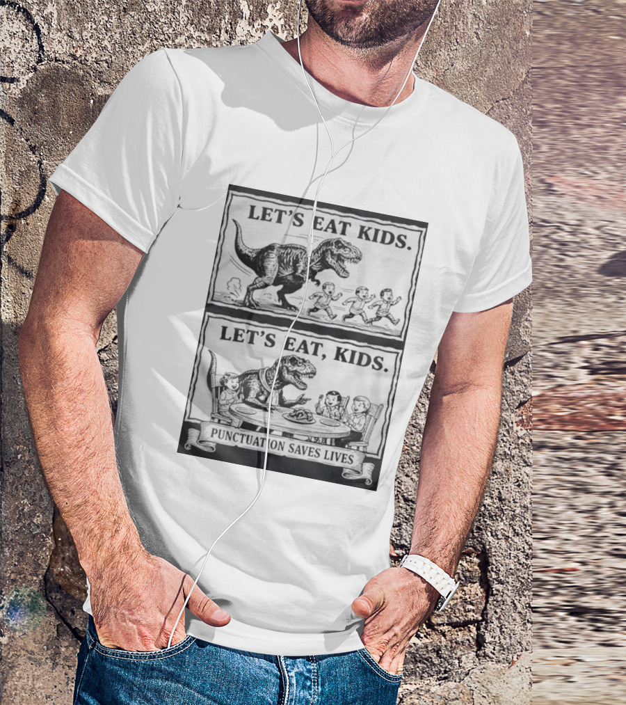 Let's Eat Kids Punctuation Saves Lives Dinosaur Humor T-Shirt