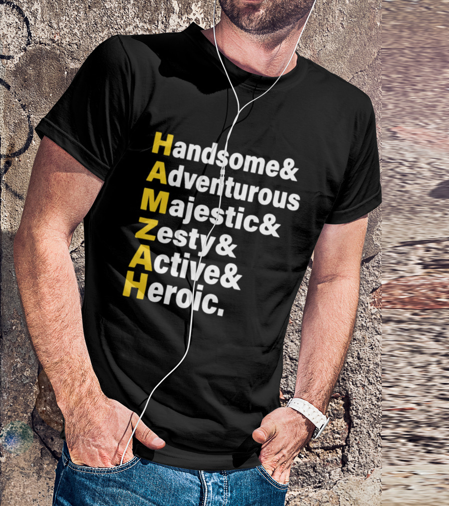 HAMZAH Handsome Adventurous Majestic Zesty Active Heroic T-Shirt