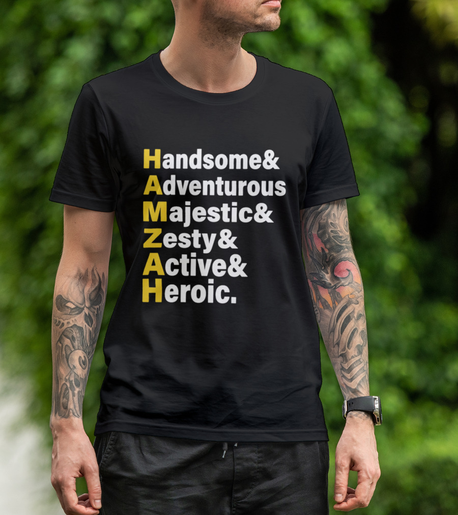 HAMZAH Handsome Adventurous Majestic Zesty Active Heroic T-Shirt
