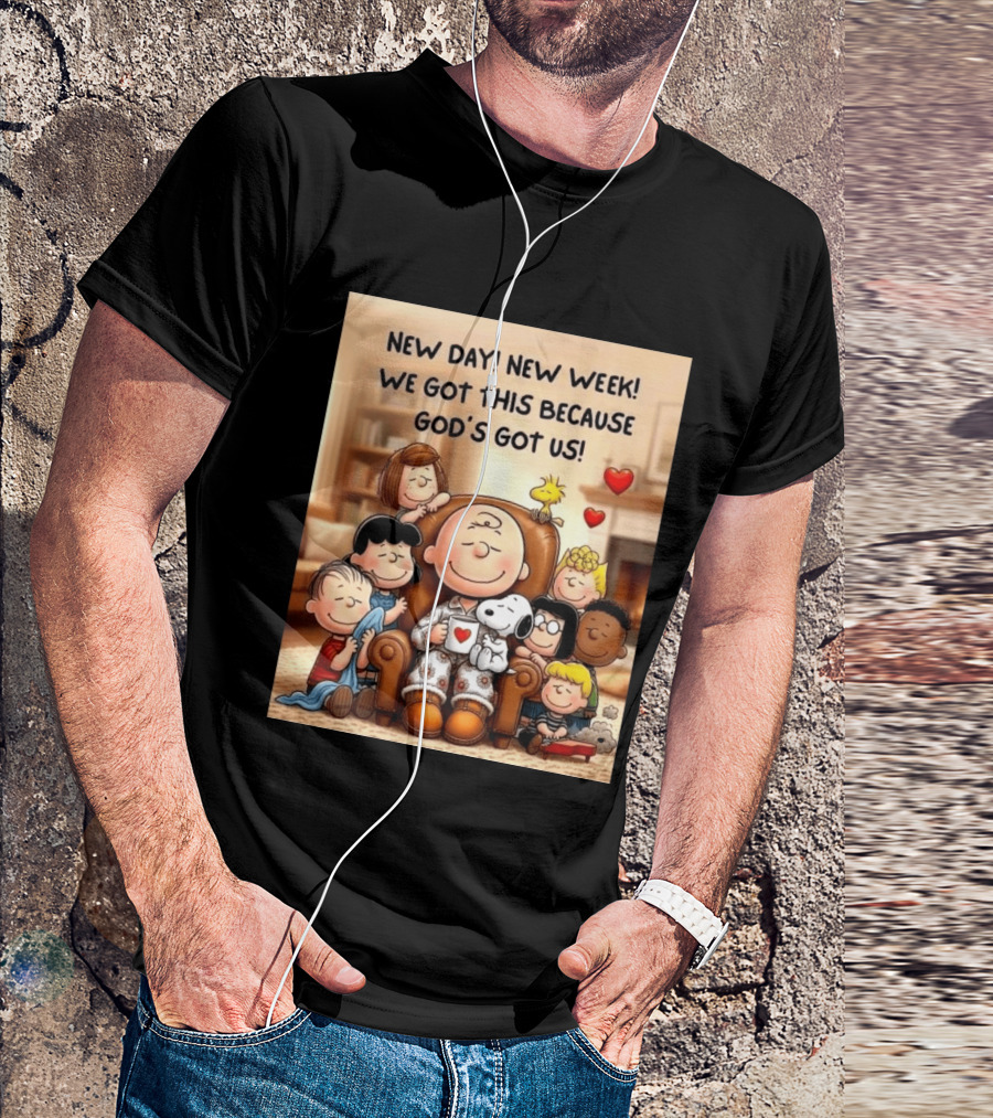 Peanuts New Day New Week Motivation Charlie Brown Snoopy Woodstock God's Got Us T-Shirt