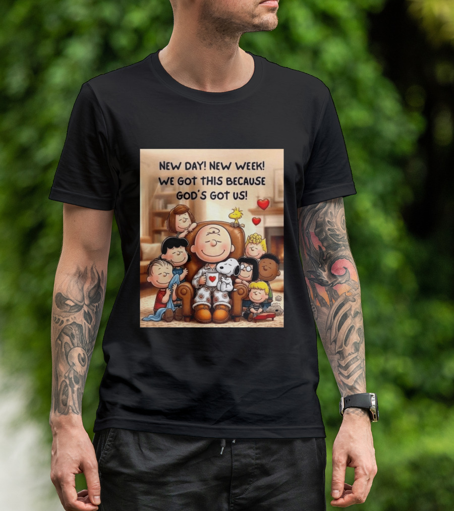 Peanuts New Day New Week Motivation Charlie Brown Snoopy Woodstock God's Got Us T-Shirt