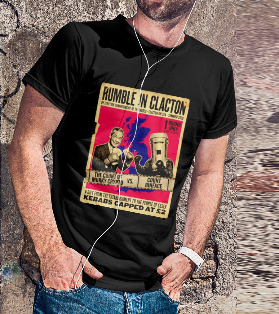 Rumble In Clacton By Election Championship Count Of Murky Crypto Vs Count Binface Summer 2026 T-Shirt