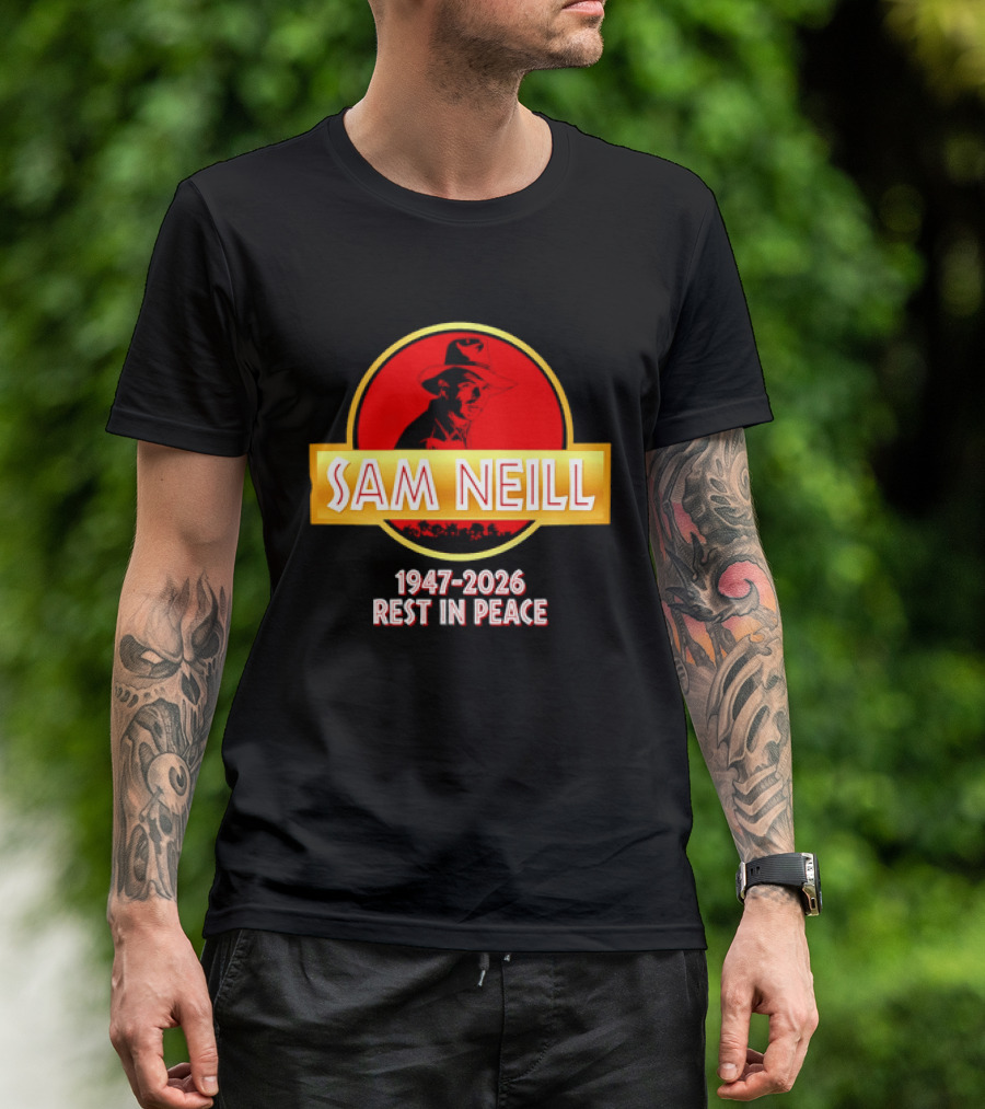 Sam Neill 1947 2026 Rest In Peace Jurassic Park T-Shirt