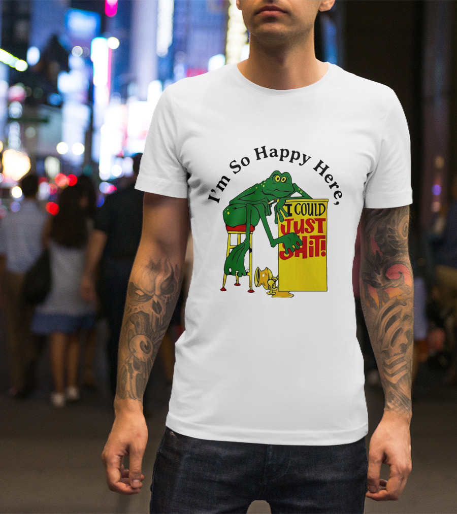 I'm So Happy Here I Could Just Shit Frog T-Shirt