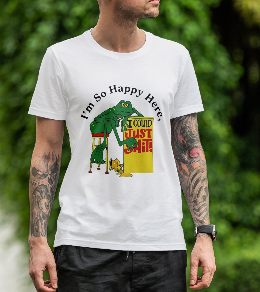 I'm So Happy Here I Could Just Shit Frog T-Shirt