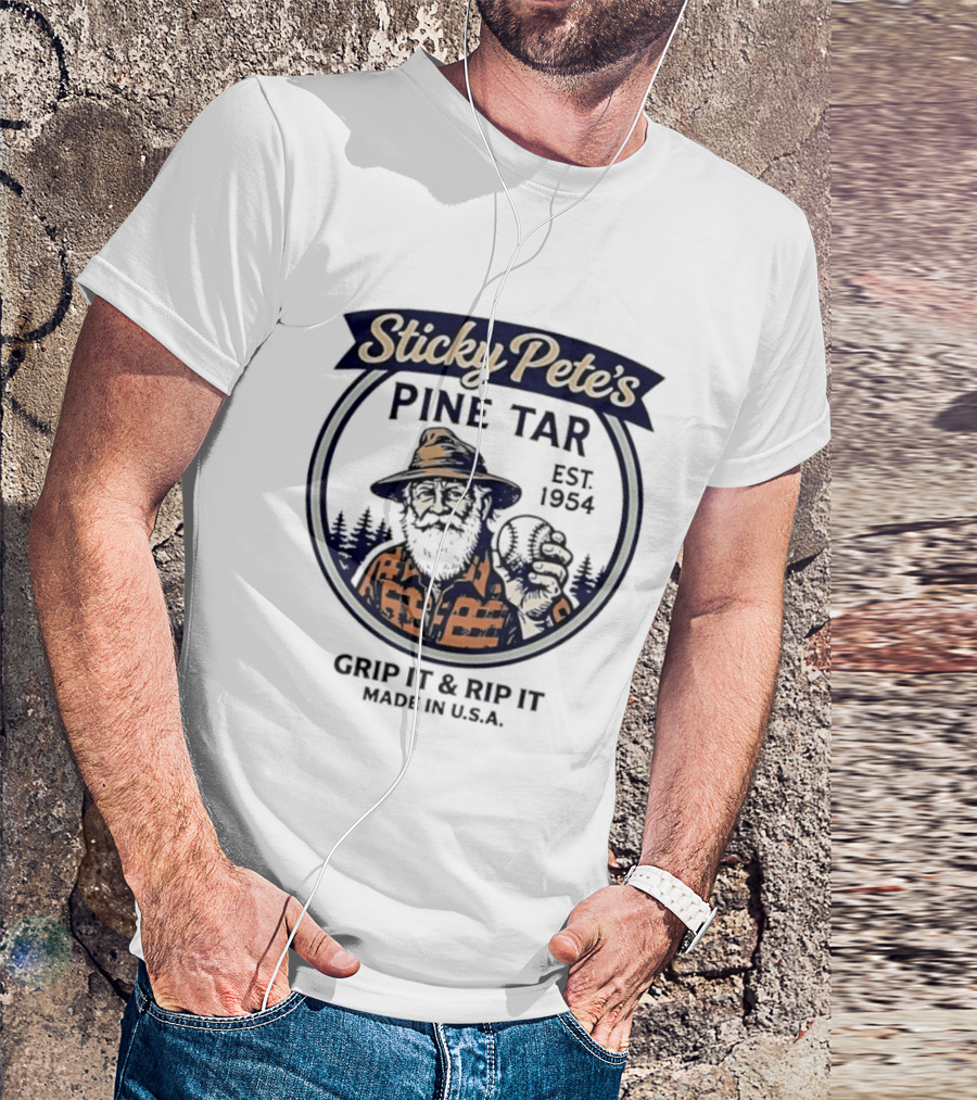 Sticky Pete's Pine Tar Grip It & Rip It Est. 1954 Made In USA T-Shirt