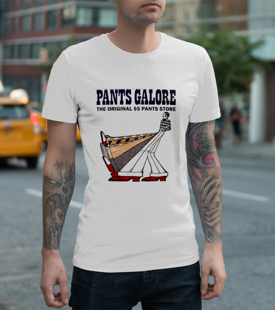 Pants Galore The Original $5 Pants Store T-Shirt