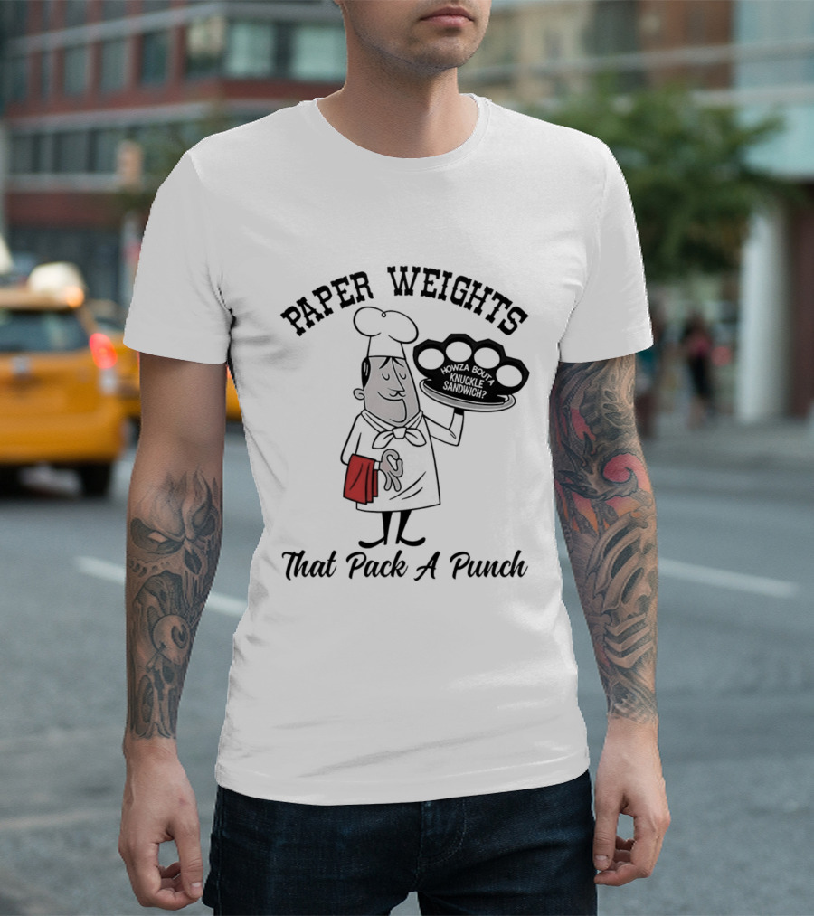 Paper Weights That Pack A Punch Chef Knuckle Sandwich T-Shirt