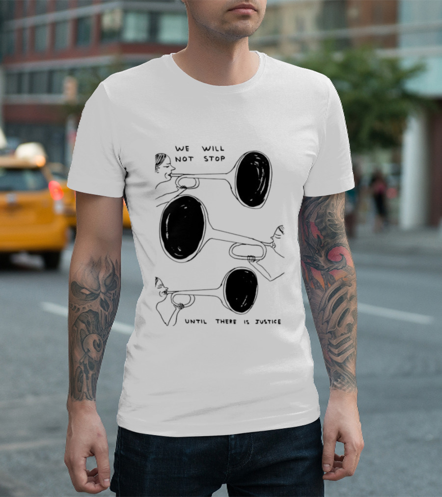 We Will Not Stop Until There Is Justice Trombone Players T-Shirt