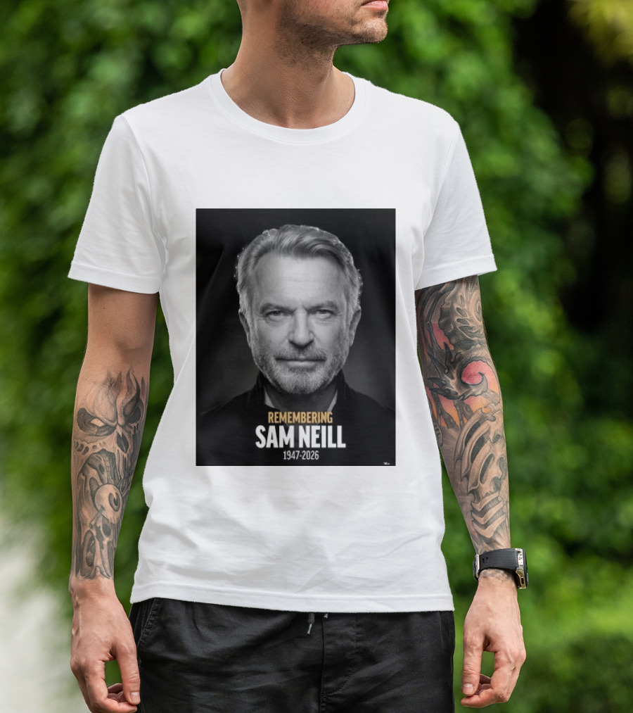 Remembering Sam Neill 1947 2026 Commemorative T-Shirt