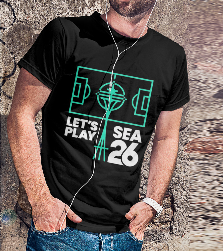 Let's Play Sea 26 Seattle Matchday Space Needle Soccer Field T-Shirt