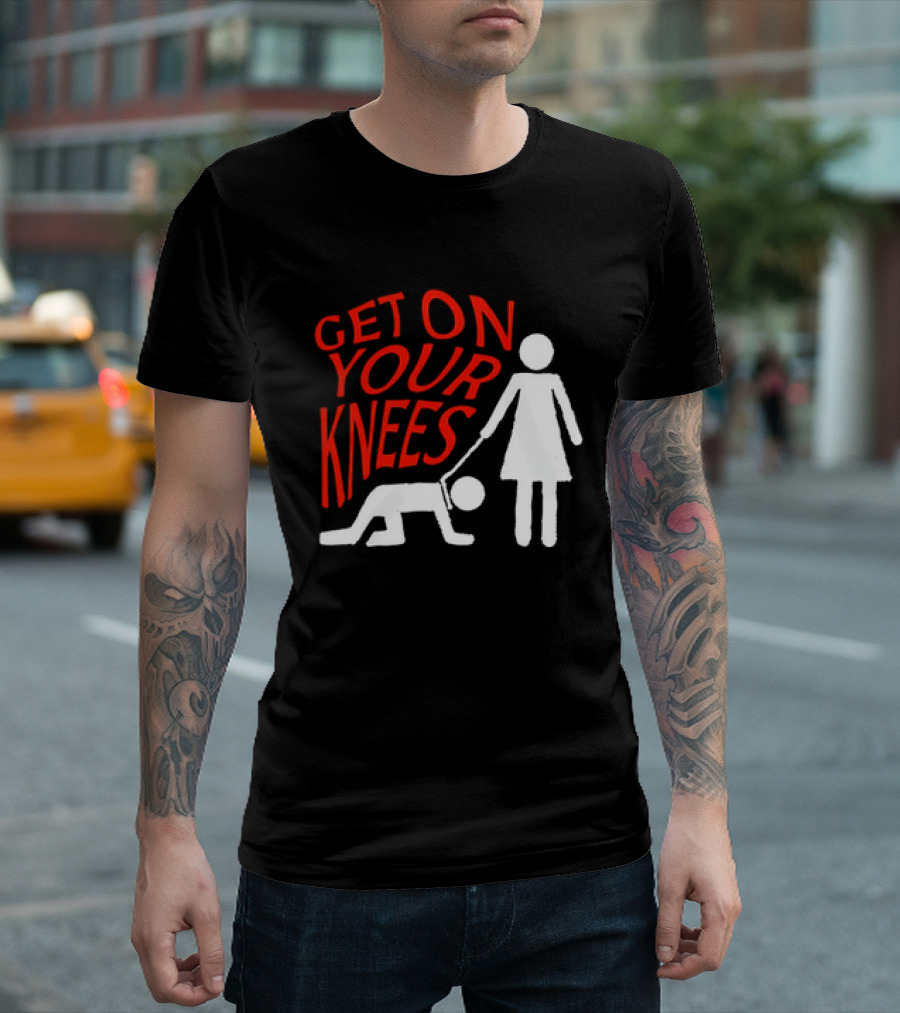 Get On Your Knees Text With Stick Figure T-Shirt