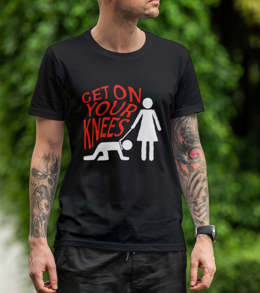 Get On Your Knees Text With Stick Figure T-Shirt
