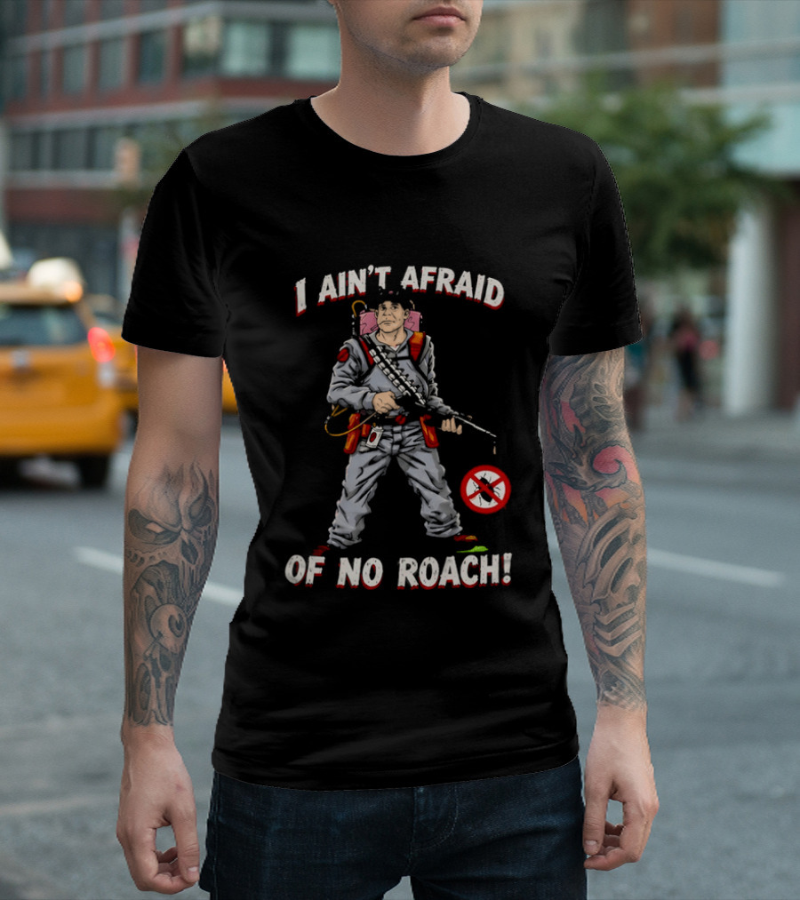 Ghostbusters I Ain't Afraid Of No Roach Ghost Hunter With Spray Pack T-Shirt