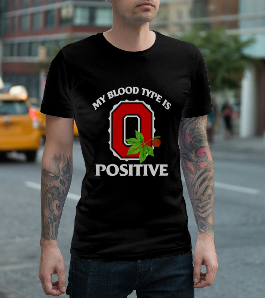 State Of Ohio Pride My Blood Type Is O Positive Ohio Buckeye Leaf T-Shirt