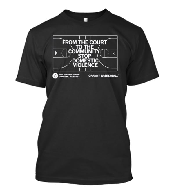 Iowa Coalition Against Domestic Violence From The Court To The Community Stop Domestic Violence Granny Basketball T-Shirt