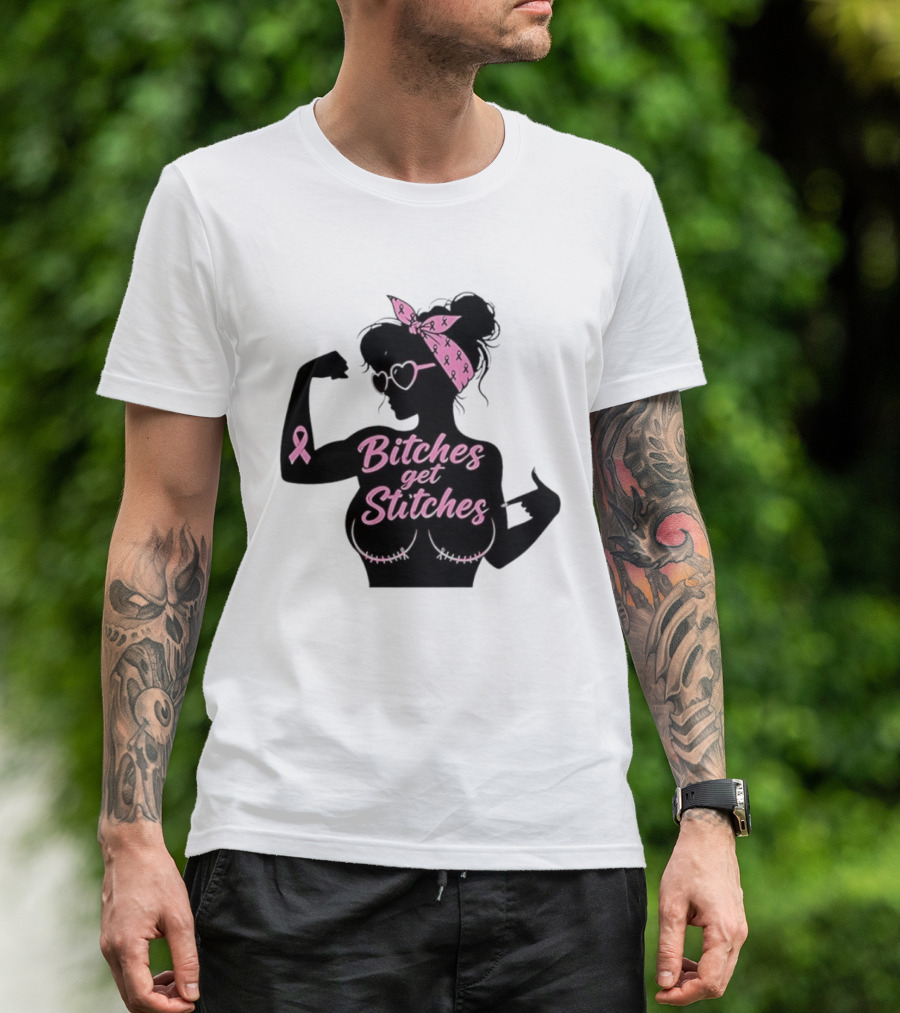 Empowering Women Warrior Bitches Get Stitches Breast Cancer Awareness Survivor T-Shirt