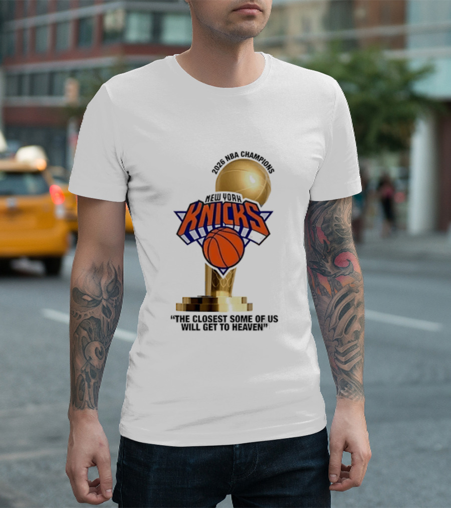 New York Knicks NBA Champions Larry O'Brien Trophy Closest To Heaven T-Shirt