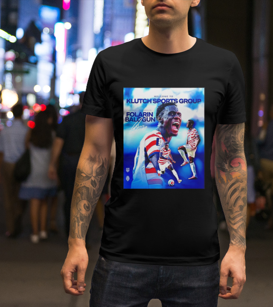 Folarin Balogun USMNT Monaco Welcome To Klutch Sports Group T-Shirt