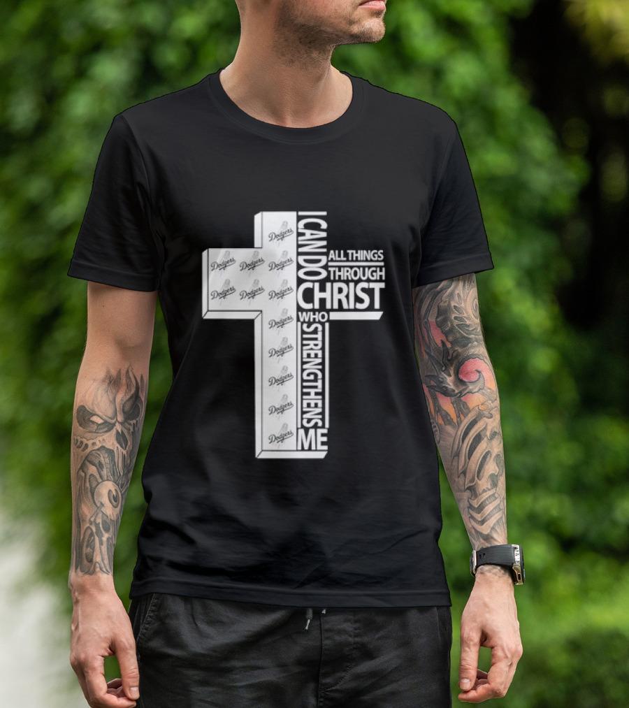 Dodgers I Can Do All Things Through Christ Who Strengthens Me Cross T-Shirt