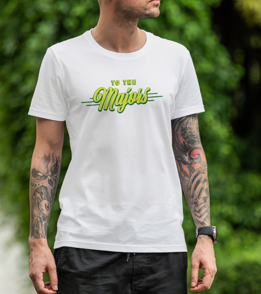 To The Majors T-Shirt