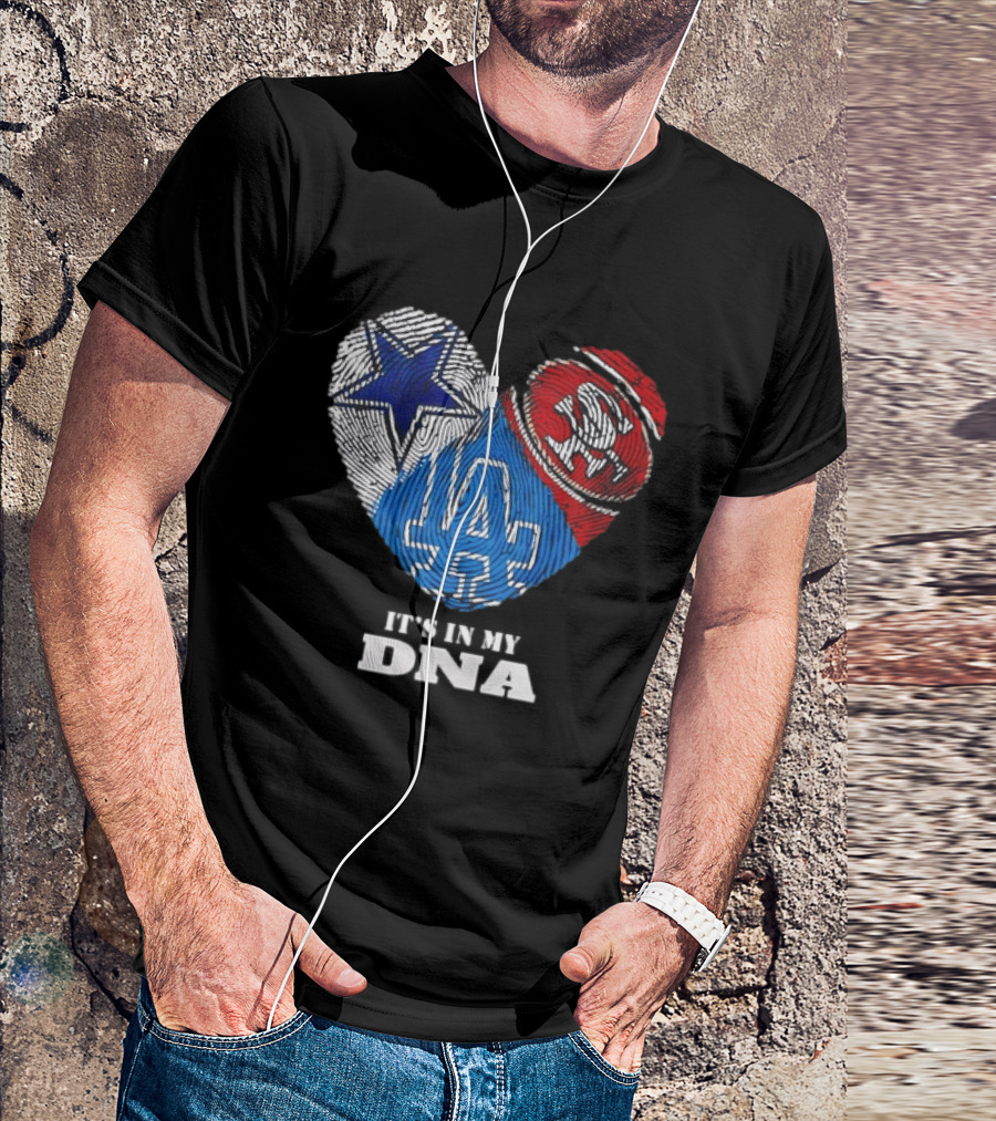 It's In My DNA Dallas Cowboys San Francisco 49ers Los Angeles Dodgers Fans T-Shirt