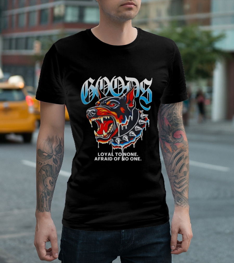 GOODS Loyal To None Afraid Of No One Doberman Pinscher T-Shirt