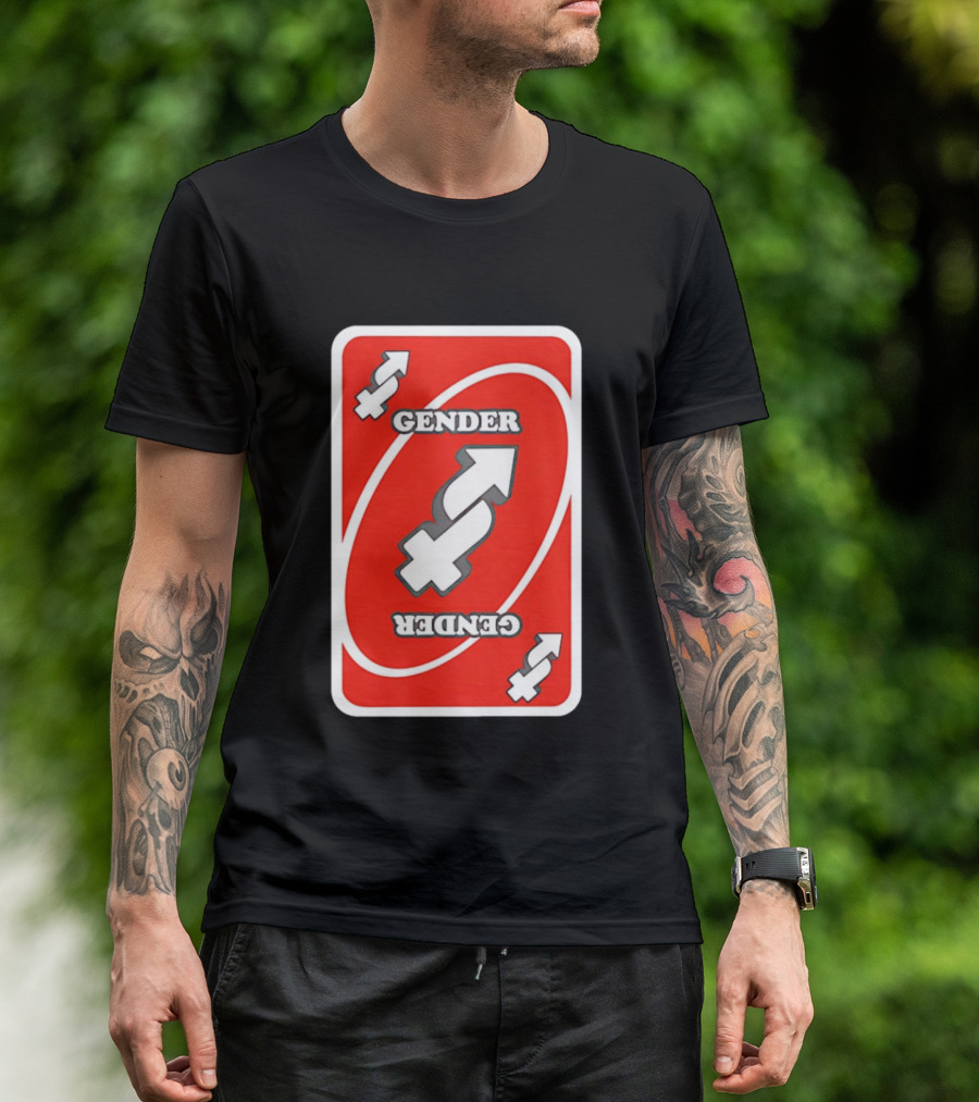 Gender Uno Reverse Card T-Shirt