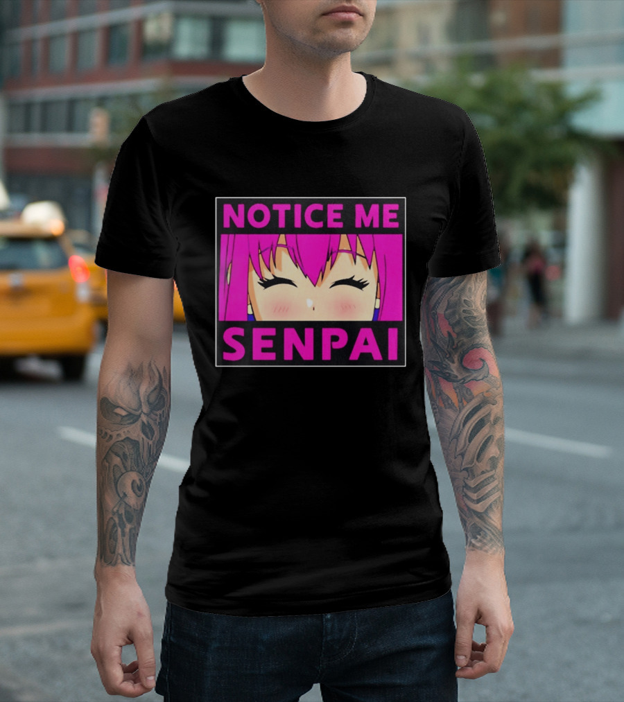 Notice Me Senpai Pink Anime Kawaii Girl Eyes Closed T-Shirt