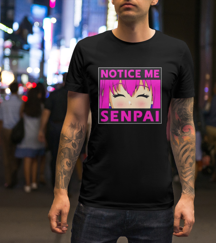 Notice Me Senpai Pink Anime Kawaii Girl Eyes Closed T-Shirt