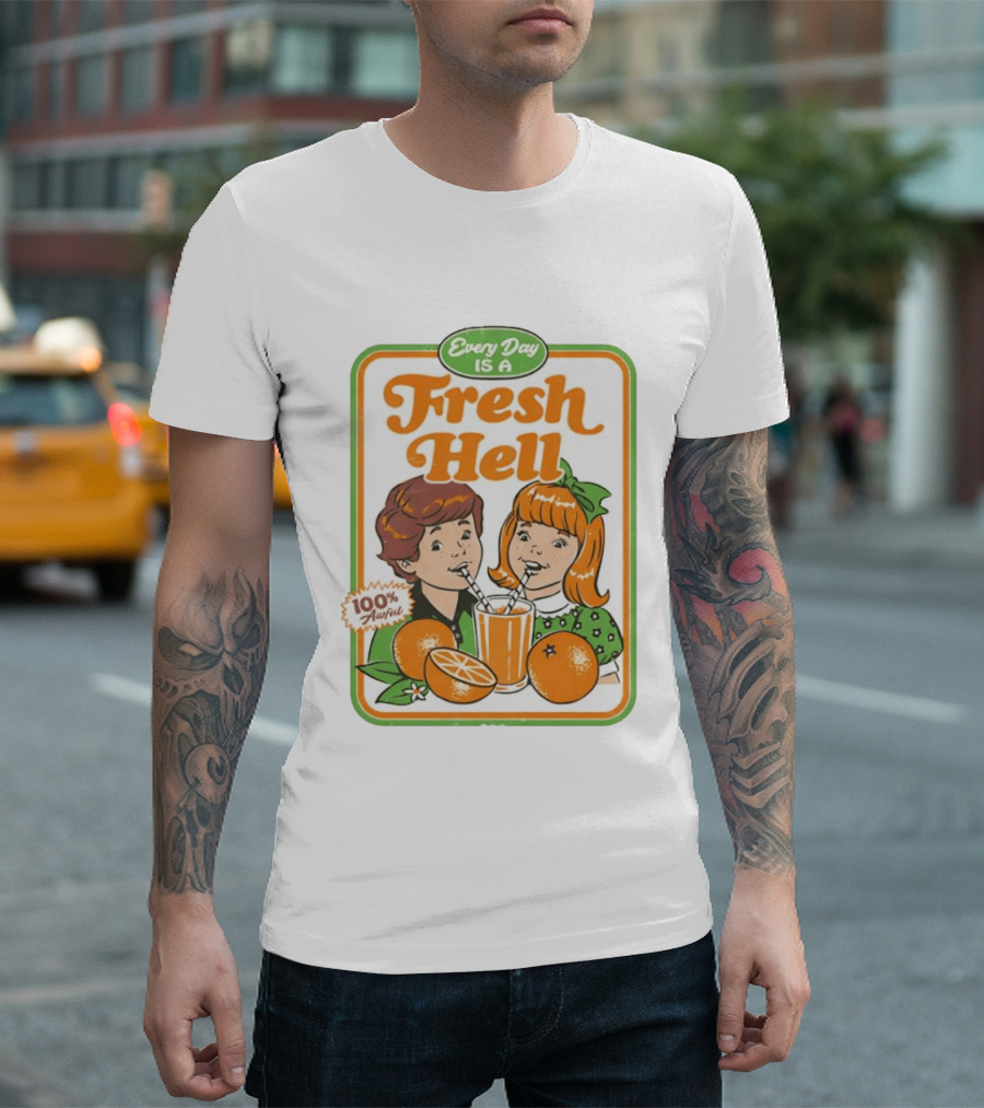 Every Day Is A Fresh Hell 100 Percent Awful Orange Juice Steven Rhodes T-Shirt
