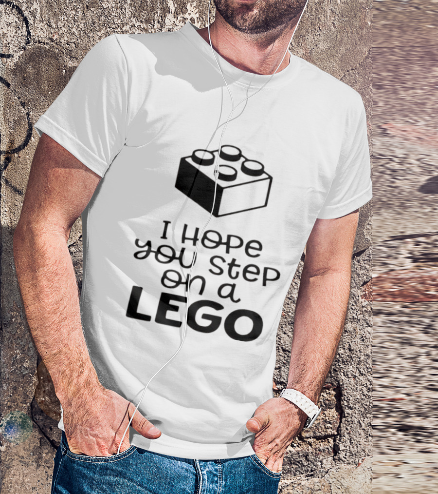 I Hope You Step On A LEGO Funny Toy Block Joke T-Shirt