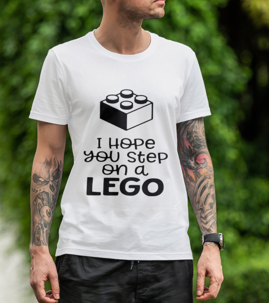 I Hope You Step On A LEGO Funny Toy Block Joke T-Shirt