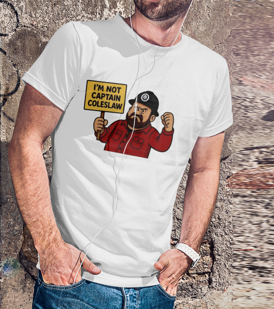 I'm Not Captain Coleslaw Funny Cartoon T-Shirt
