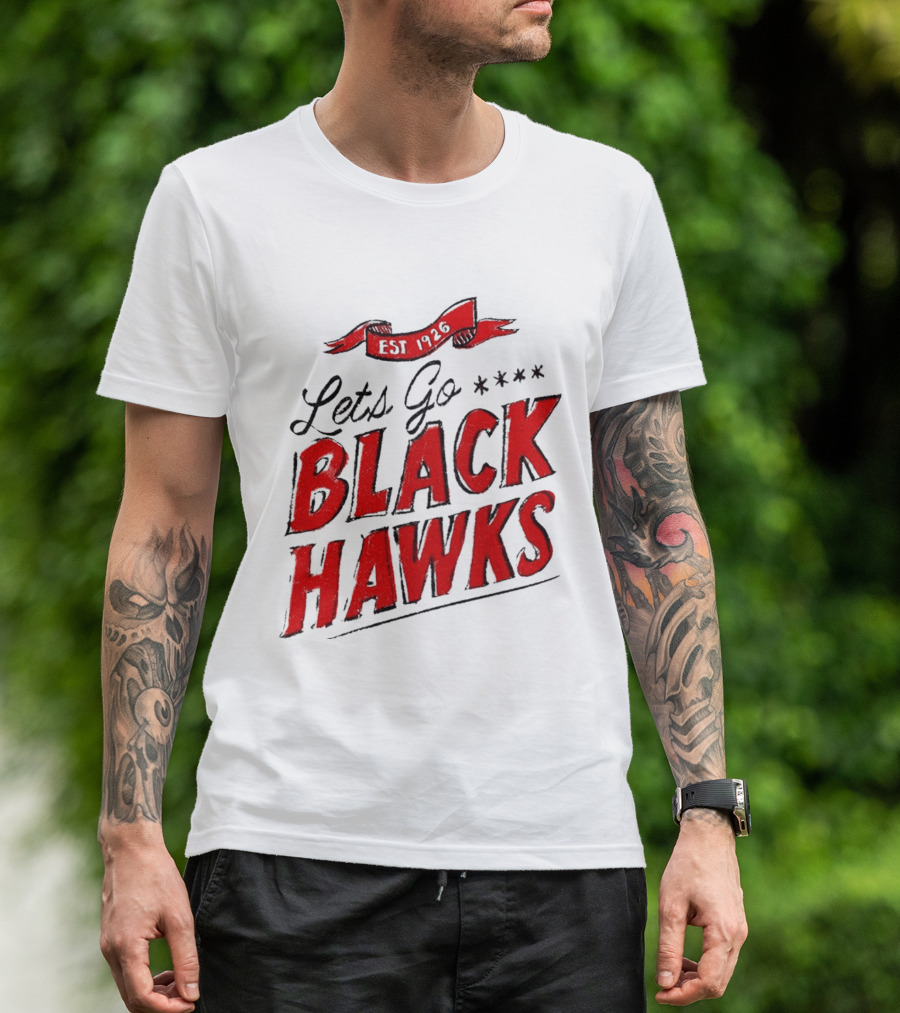 Let's Go Blackhawks Est 1926 T-Shirt