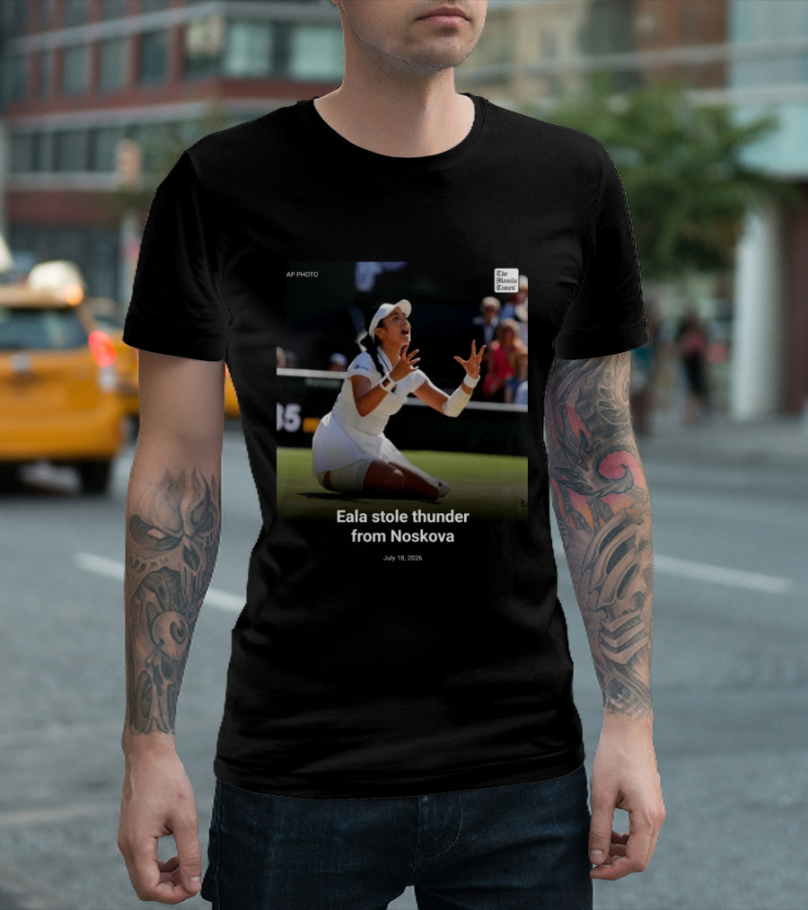 Eala Stole Thunder From Noskova The Manila Times AP Photo July 18 2026 T-Shirt