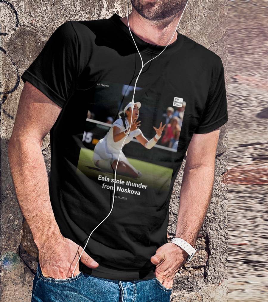Eala Stole Thunder From Noskova The Manila Times AP Photo July 18 2026 T-Shirt