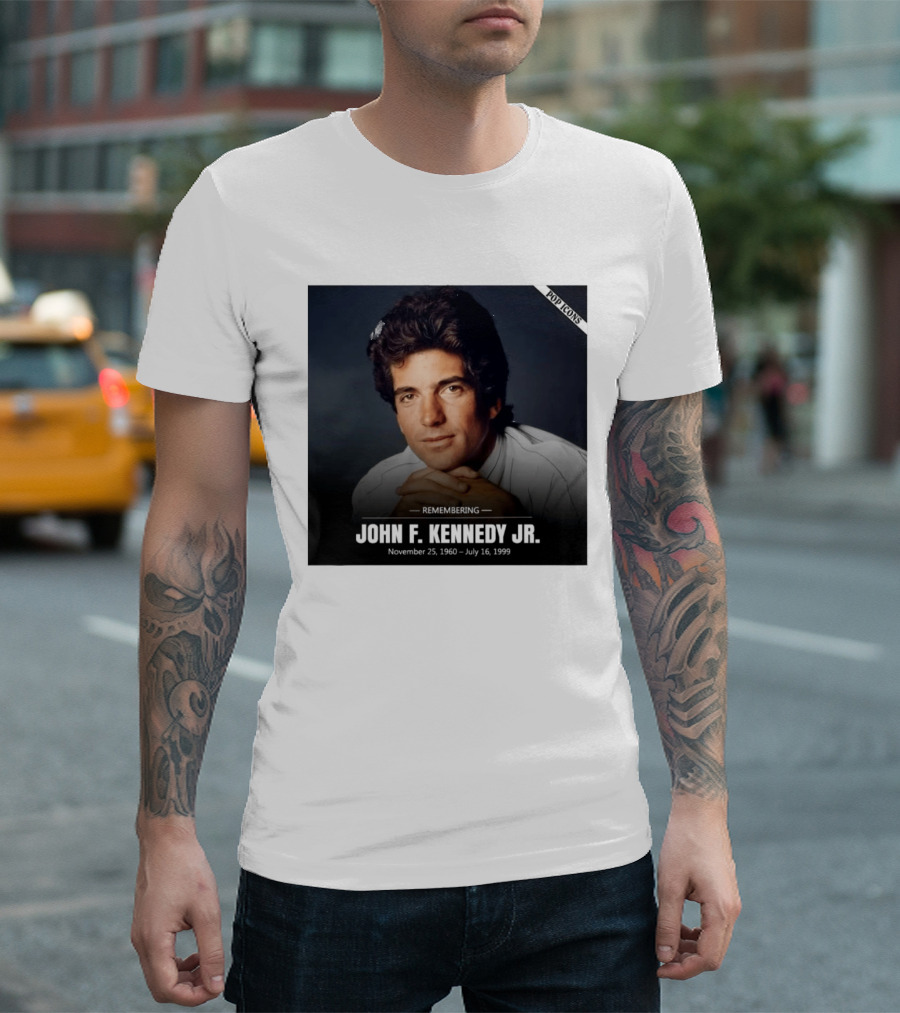 Remembering John F. Kennedy Jr. November 25 1960 July 16 1999 Pop T-Shirt