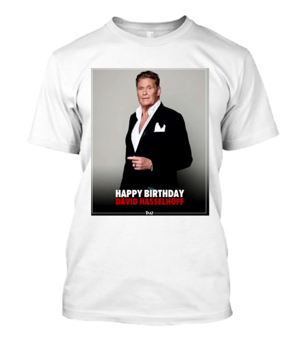 Happy Birthday David Hasselhoff Celebration By TMZ T-Shirt